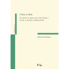 A prosa de dora: uma leitura da articulação entre natureza e cultura na filosofia de merleau-ponty