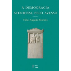 A democracia ateniense pelo avesso: os metecos e a política nos discursos de lísias