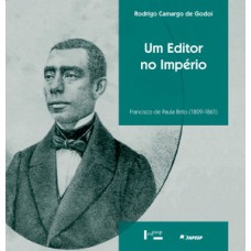 Um editor no império: francisco de paula brito (1809-1861)