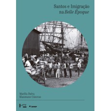 Santos e imigração na belle époque: os espanhóis - cotidiano urbano, práticas associativas e militância política (1880-1922)