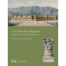 A casaca do arlequim: belo horizonte, uma capital eclética do século xix