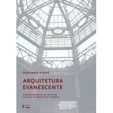 Arquitetura evanescente: o desaparecimento de edifícios cariocas em perspectiva histórica