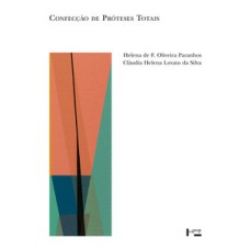 Confecção de próteses totais: procedimentos laboratoriais e clínicos - princípios e técnicas