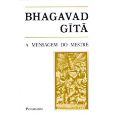 Bhagavad Gita: a mensagem do mestre