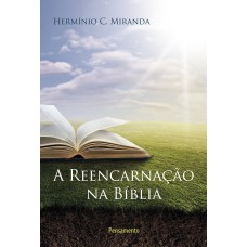 A REENCARNACAO NA BÍBLIA