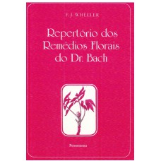 REPERTÓRIO DOS REMÉDIOS FLORAIS DO DR. BACH