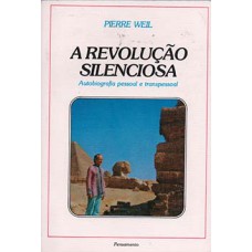 A revolução silenciosa: autobiografia pessoal e transpessoal