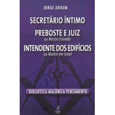 Secretário intimo, preboste e juiz, intendente dos edifícios