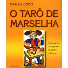 O tarô de Marselha: acompanha um jogo de 78 cartas coloridas