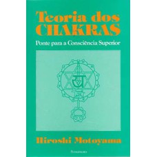 Teoria dos chakras: ponte para a consciência superior