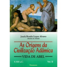 ORIGENS DA CIVILIZACAO ADÂMICA VOL. II