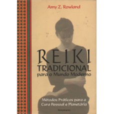 REIKI TRADICIONAL PARA O MUNDO MODERNO