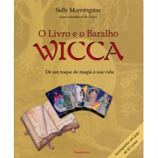 O LIVRO E O BARALHO WICCA - O LIVRO E O BARALHO WICCA