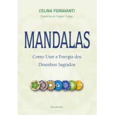 MANDALAS - COMO USAR A ENERGIA DESENHOS SAGRADOS