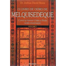 LIVRO DE OURO MELQUISEDEQUE VOL.I - LIVRO DE OURO MELQUISEDEQUE VOL.I