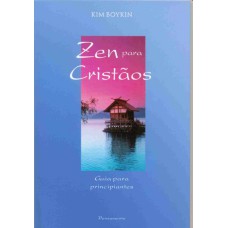 ZEN PARA CRISTÃOS - GUIA PARA PRINCIPIANTES