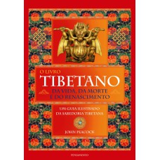 LIVRO TIBETANO DA VIDA , DA MORTE E DO RENASCIMENTO - LIVRO TIBETANO DA VIDA , DA MORTE E DO RENASCIMENTO