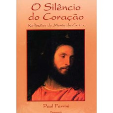 O silêncio do coração: reflexões da mente de Cristo