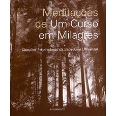 Meditações de um curso em milagres: citações inspiradoras da sabedoria universal