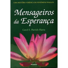 MENSAGEIROS DA ESPERANÇA - UMA HISTÓRIA VERÍDICA DO FENÔMENO WALK-IN