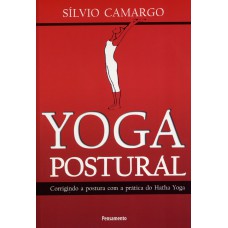 YOGA POSTURAL - CORRIGINDO A POSTURAL COM A PRÁTICA DO HATHA YOGA