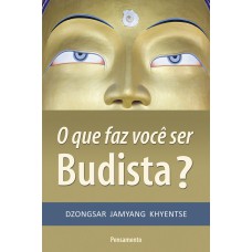 O QUE FAZ VOCÊ SER BUDISTA?