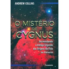 O mistério de Cygnus: desvendando o antigo segredo das origens da vida no universo