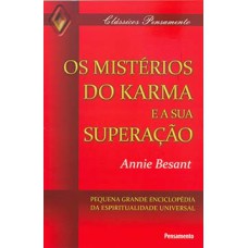 Os mistérios do karma e a sua superação: pequena grande enciclopédia da espiritualidade universal