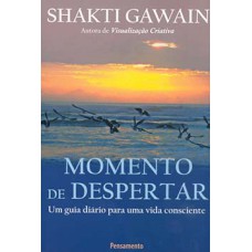 Momento de despertar: um guia diário para uma vida consciente