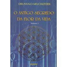 O antigo segredo da flor da vida