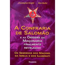 A confraria de Salomão: e as origens da maçonaria finalmente reveladas