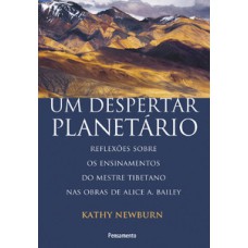 Um despertar planetário: reflexões sobre os ensinamentos do metre tibetano nas obras de Alice A. Bailey