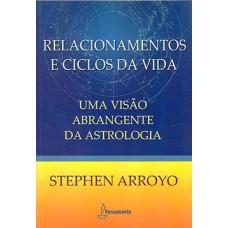 Relacionamentos e ciclos da vida: uma visão abrangente da astrologia