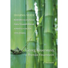 Dharma verde: budismo ecológico para transformar a prática da sua vida diária