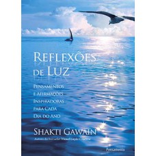 Reflexões de luz: pensamentos e afirmações inspiradoras para cada dia do ano