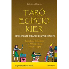 Tarô egípcio Kier: conhecimento iniciático do livro de Thoth