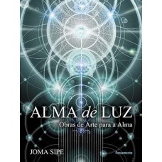 Alma de luz: obras de arte para a alma