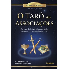 O TARÔ DAS ASSOCIAÇÕES - UM GUIA DE LEITURA E INTERPRETAÇÃO INSPIRADO NO TARÔ DE RIDER-WAITE