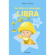 Seu filho e a astrologia: libra