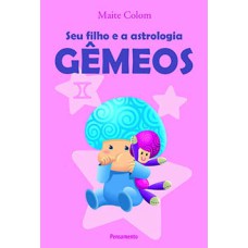 Seu filho e a astrologia: gêmeos