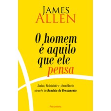 O homem é aquilo que ele pensa 2° edição: o homem é aquilo que ele pensa 2° edição