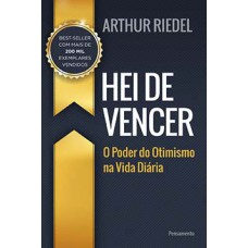 Hei de vencer: o poder do otimismo na vida diária