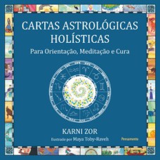 Cartas astrológicas holísticas: para orientação, meditação e cura