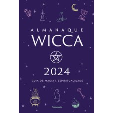 Almanaque wicca 2024: guia de magia e espiritualidade