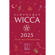 Almanaque Wicca 2025: guia de magia e espiritualidade