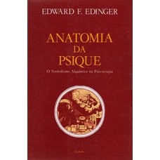 Anatomia da psique: 0 simbolismo alquímico na psicoterapia