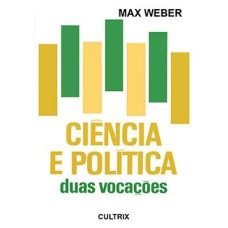 Ciência e política: duas vocações