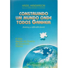 CONSTRUINDO UM MUNDO ONDE TODOS GANHEM