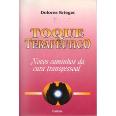 Toque terapêutico: novos caminhos da cura transpessoal