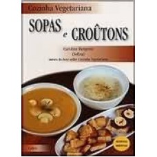 COZINHA VEGETARIANA - SOPAS E CROÛTONS